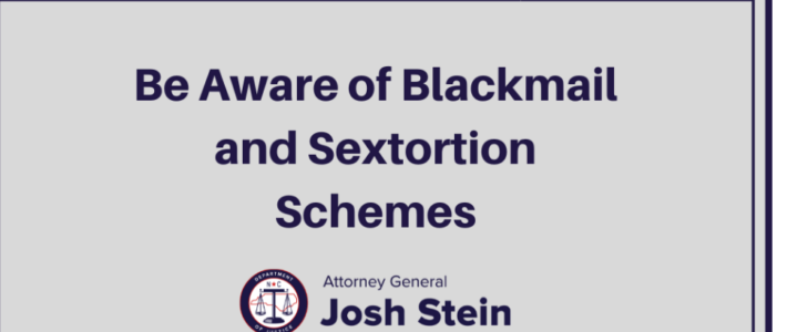 Consumer Alert: Be Aware of Blackmail and Sextortion Schemes